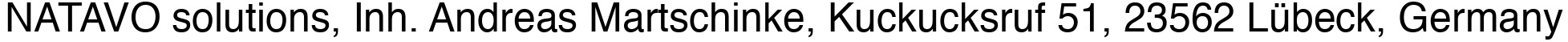 NATAVO solutions, Inh. Andreas Martschinke, Kuckucksruf 51, 23562 Lübeck, Germany